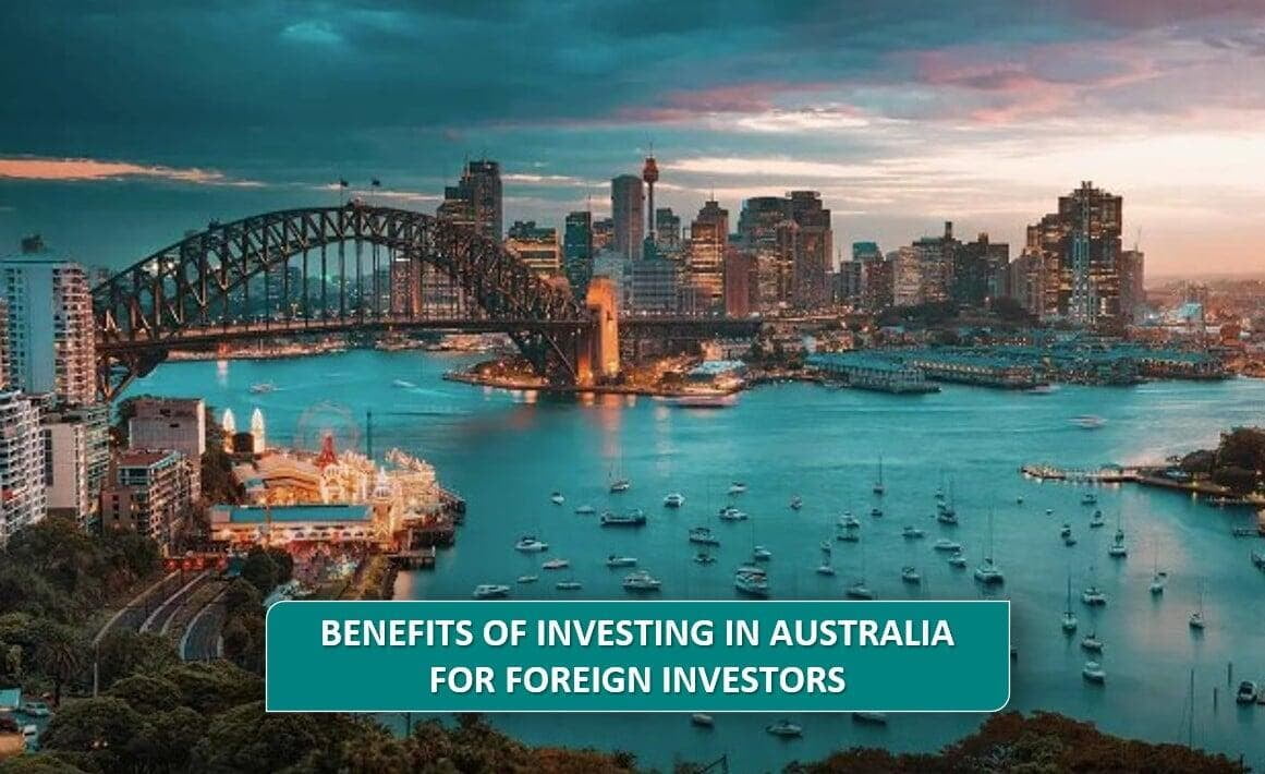 Benefits Of Investing In Australia For Foreign Investors